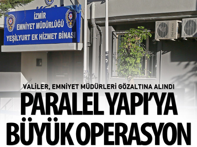 İzmir merkezli 18 ilde 'Paralel Yapı' operasyonu