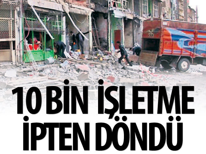 Güneydoğu'da 10 bin işletme ipten döndü