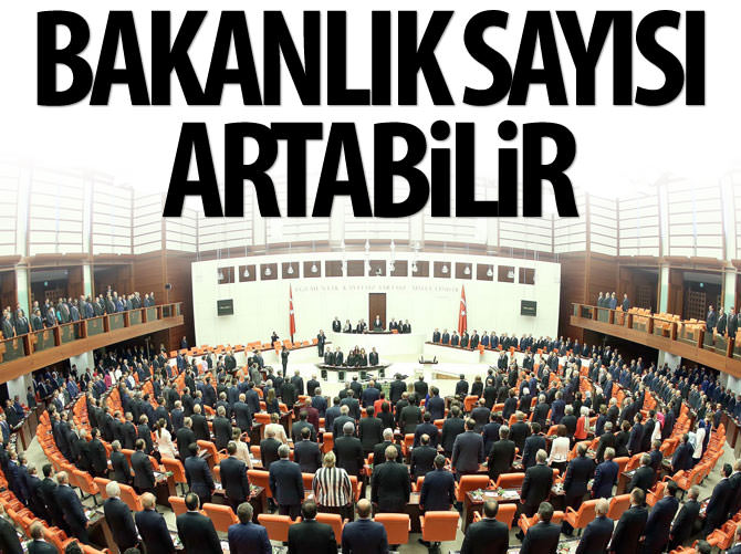 Bakanlık sayısı 30’a çıkabilir
