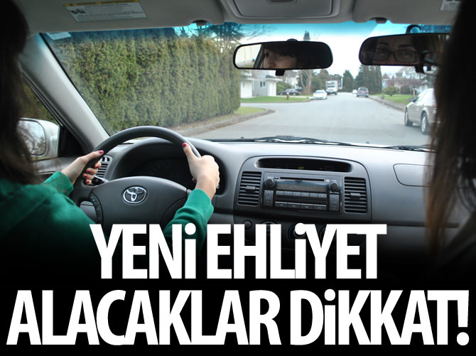 Yeni ehliyetlere deneyim şartı geliyor