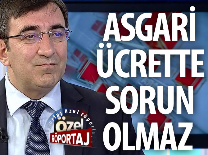 Başbakan Yardımcısı Cevdet Yılmaz: Asgari ücrette sorun olmaz