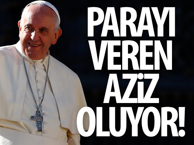 Parayı ver 'Aziz' ol!