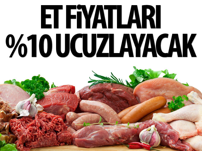 Et fiyatları % 10 ucuzlayacak