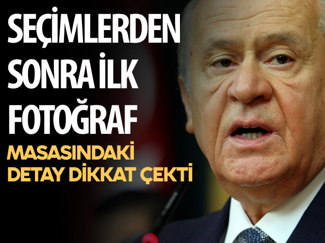 Bahçeli'den seçim sonrası ilk kare