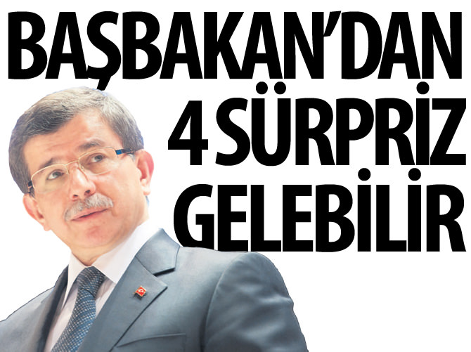 Davutoğlu'ndan 4 sürpriz gelebilir
