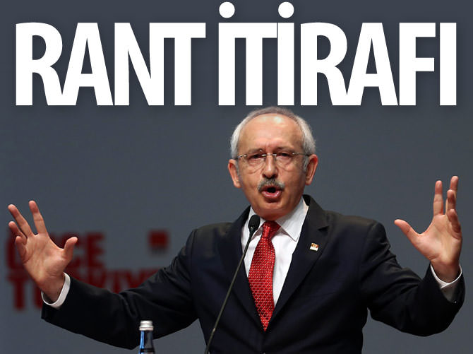 Kılıçdaroğlu'ndan 'rant' itirafı