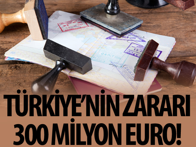 Vize engelinin faturası 300 milyon euro!