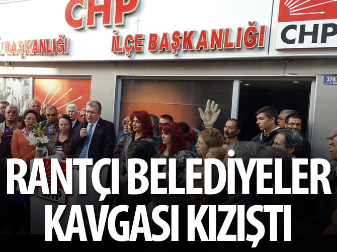 CHP'deki 'rantçı belediyeciler' kavgası kızıştı