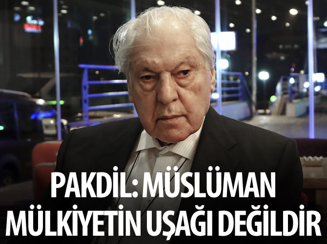 Nuri Pakdil: Müslüman mülkiyetin uşağı değildir birader