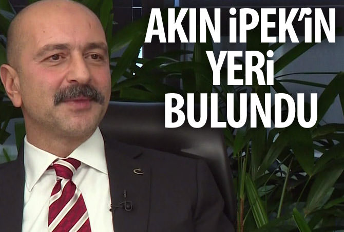Akın İpek'in yeri bulundu