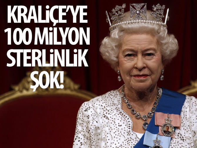 Kraliçe’ye 100 milyon sterlinlik şok!