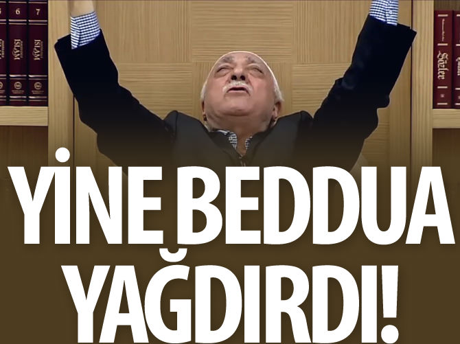 Fethullah Gülen yine beddua yağdırdı!