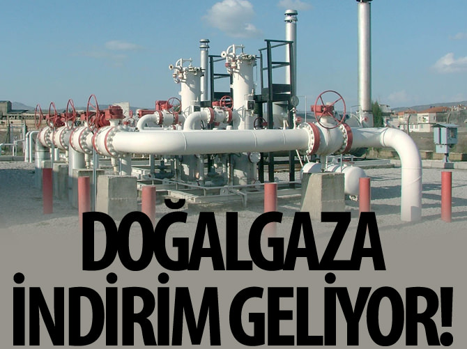 Doğalgaza indirim geliyor!