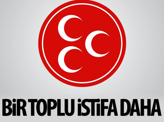 MHP bir toplu istifa haberi daha