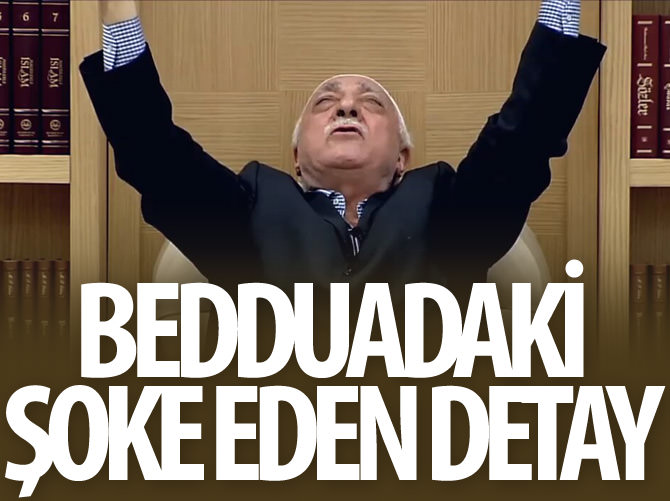 Gülen'in bedduasında şok detay