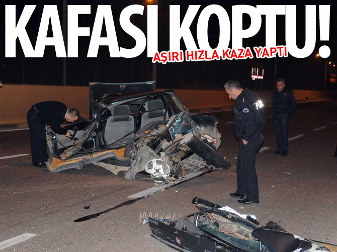Aşırı hızla kaza yaptı kafası koptu