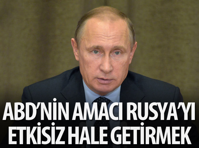 "ABD'nin asıl amacı, Rusya'nın nükleer potansiyelini etkisiz hale getirmek"