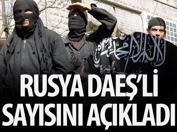 Rusya DAEŞ'li sayısını açıkladı
