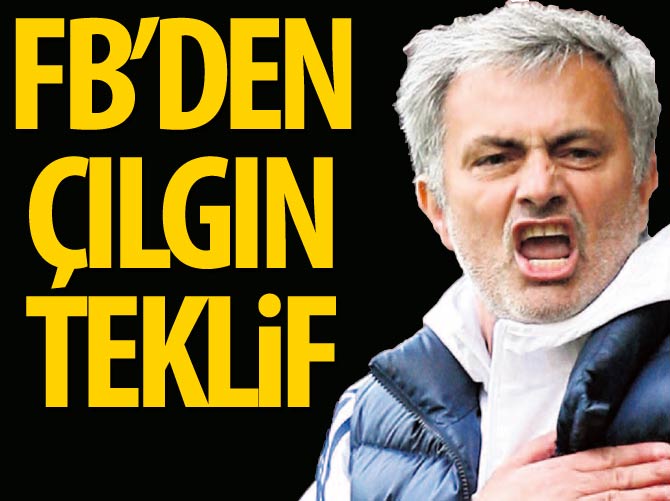 Fenerbahçe'den Mourinho'ya çılgın teklif