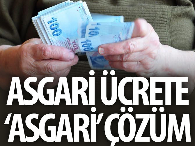 Asgari ücrete ‘asgari’ çözüm