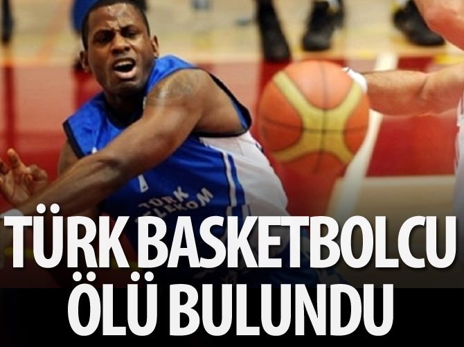 Türk basketbolcu ölü bulundu