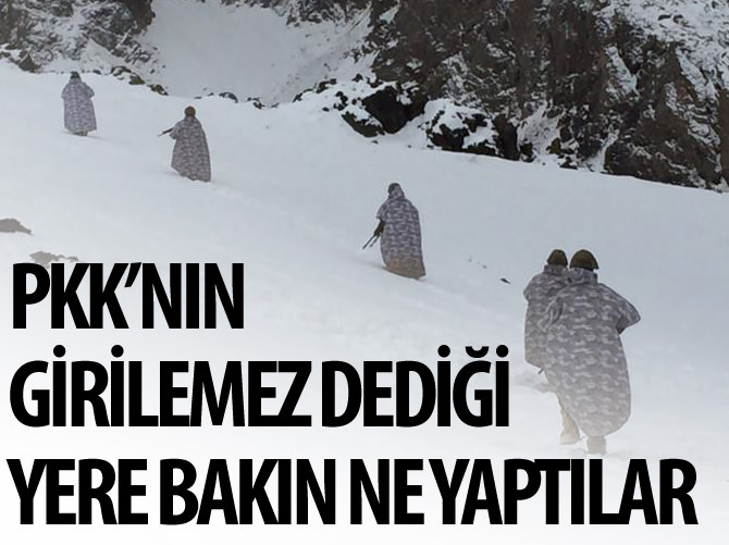 PKK'nın girilemez dediği yere bakın ne yaptılar