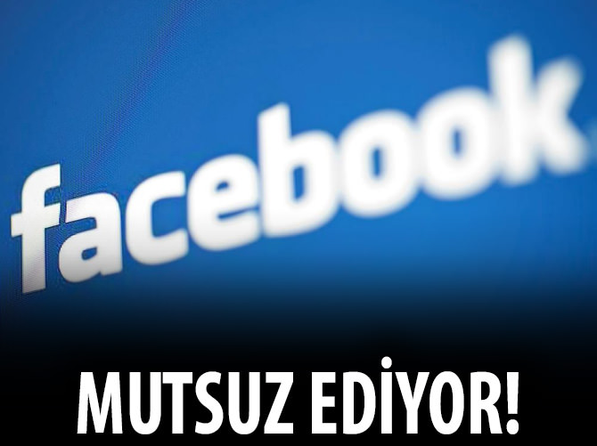 Facebook mutsuz ediyor