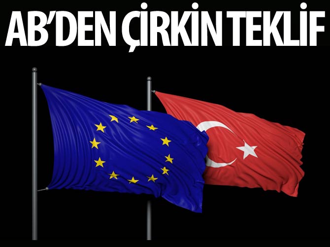 AB'den çirkin teklif!