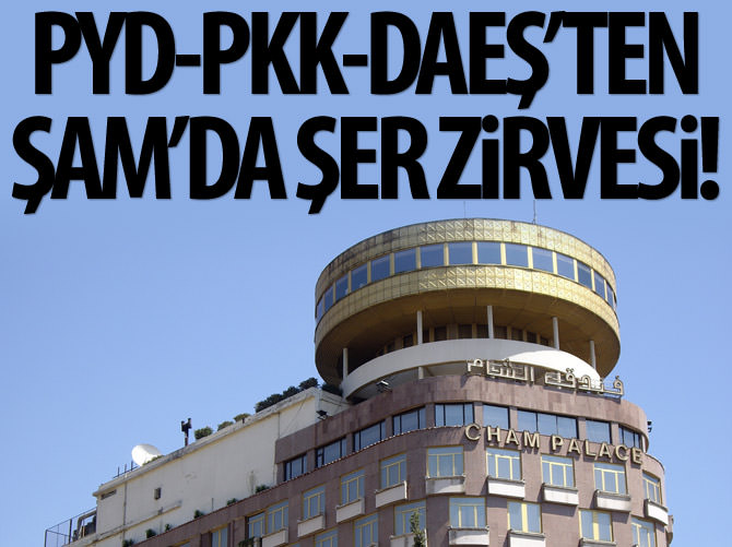 PYD-PKK-DAEŞ’ten Şam’da şer zirvesi!