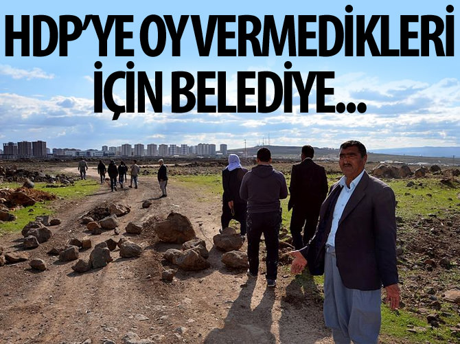 HDP'ye oy vermeyince belediye araziyi ellerinden aldı