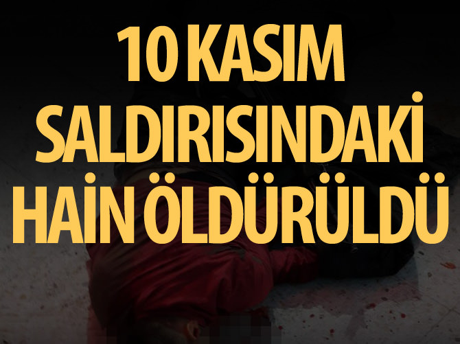 10 Kasım saldırısındaki hain öldürüldü