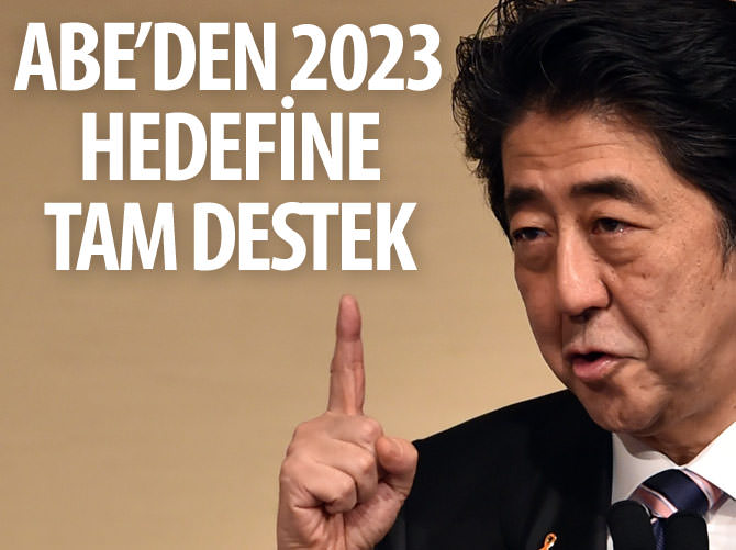 Japonya Başbakanı Abe'den 2023 hedefine tam destek