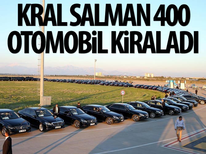 Kral Salman 400 otomobil kiraladı
