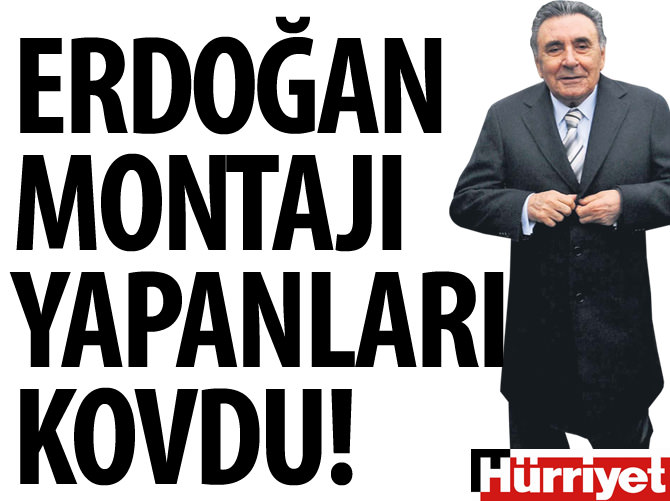 Hürriyet Erdoğan montajı yapanları işten kovdu