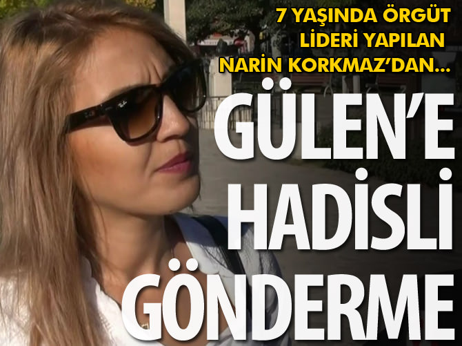 7 yaşında örgüt lideri yapılan Narin Korkmaz’dan Fethullah Gülen’e hadisli gönderme!