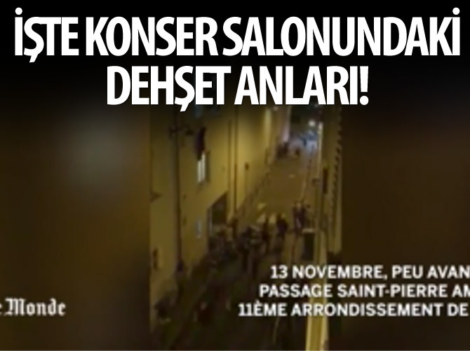 Bataclan konser salonuna yapılan saldırıdan ilk görüntüler!