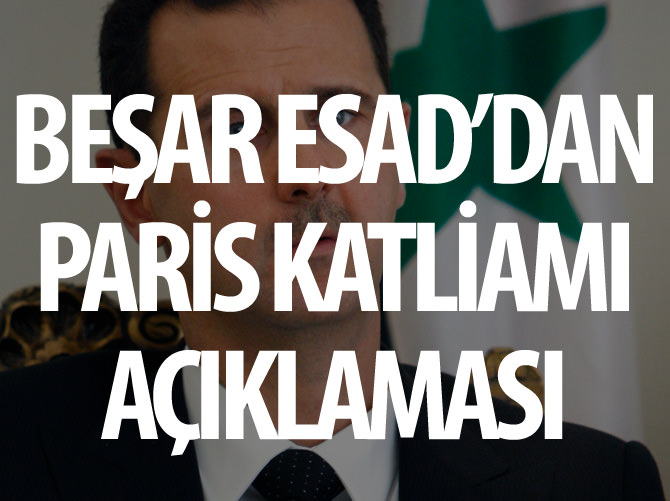 Beşar Esad'dan Paris katliamı açıklaması