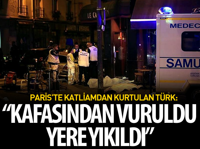 Paris'te katliamdan kurtulan Türk dehşeti anlattı