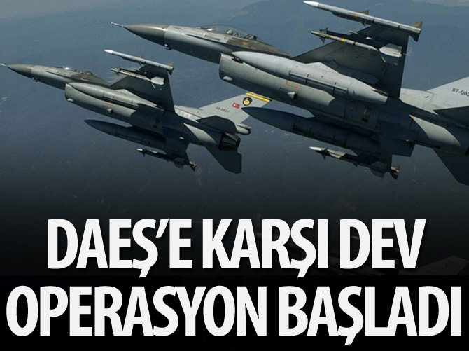 DAEŞ'e karşı hava ve kara operasyonu başlatıldı