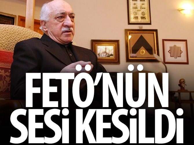 FETÖ'nün sesi kesildi!