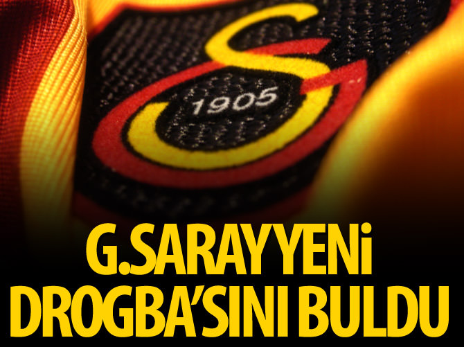 Galatasaray yeni Drogba’sını buldu