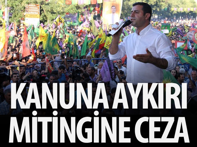 HDP'nin kanuna aykırı mitingine dava