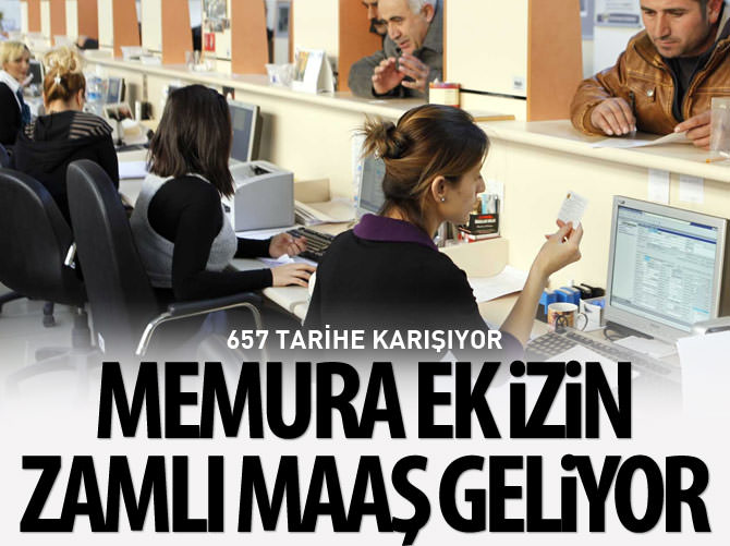 Memura ek izin zamlı maaş geliyor
