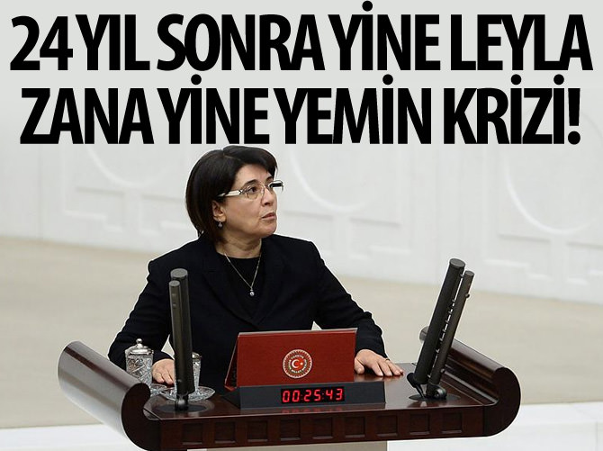 Leyla Zana ve Baykal arasında yemin krizi!
