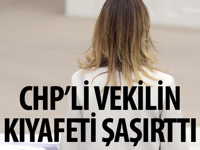 CHP'li Aylin Nazlıaka'nın kıyafeti şaşırttı