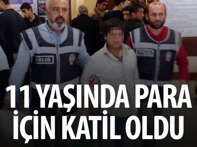 11 yaşında para için katil oldu