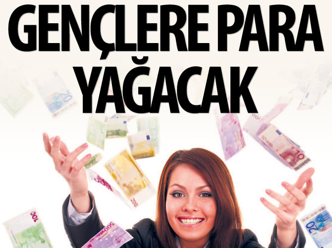 Gençlere para yağacak
