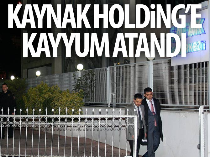 Kaynak Holding'e kayyum atandı