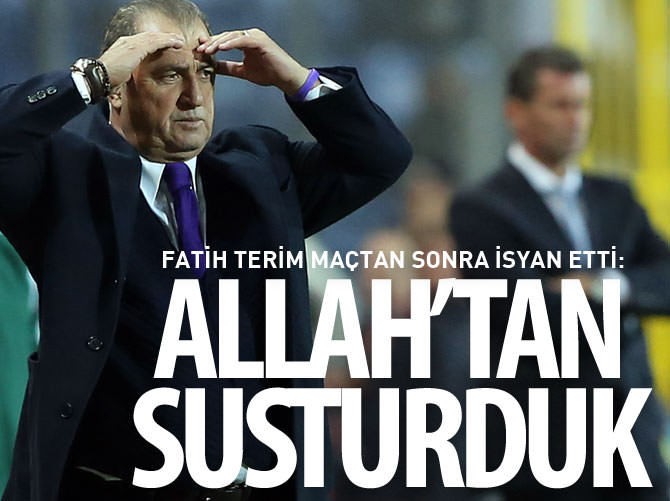 Fatih Terim isyan etti: Allah'tan susturduk!
