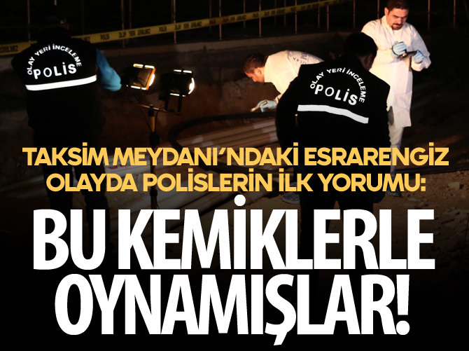 Taksim'de kemik parçaları bulundu